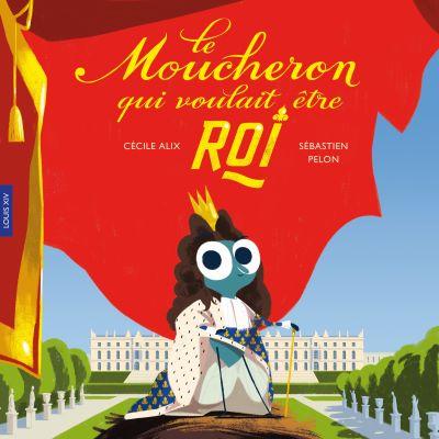 Le Moucheron qui voulait être roi